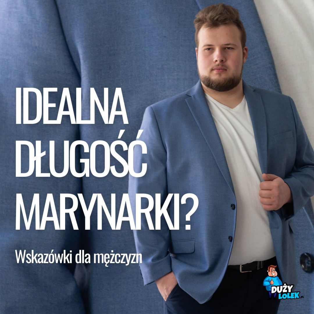 Idealna długość marynarki: poradnik dla mężczyzn o większych rozmiarach
