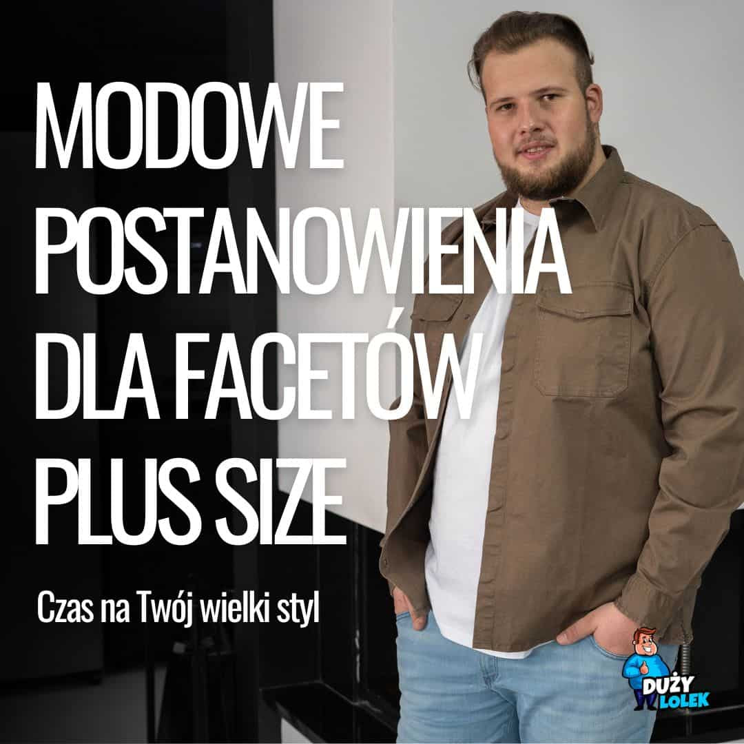 Modowe postanowienia noworoczne dla facetów plus size: Czas na Twój wielki styl!